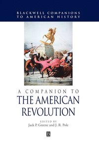 bokomslag A Companion to the American Revolution