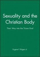 bokomslag Sexuality and the Christian Body