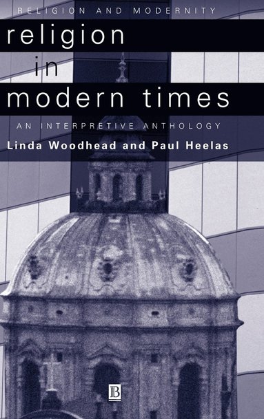 Woodhead, Heelas, Linda Woodhead MBE, Paul Heelas - Religion in Modern Times, Inbunden