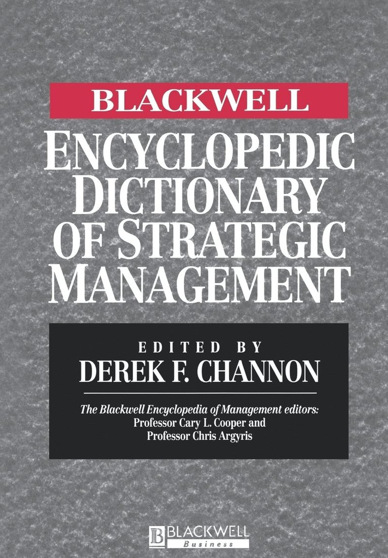 Blackwell Encyclopedic Dictionary of Strategic Management