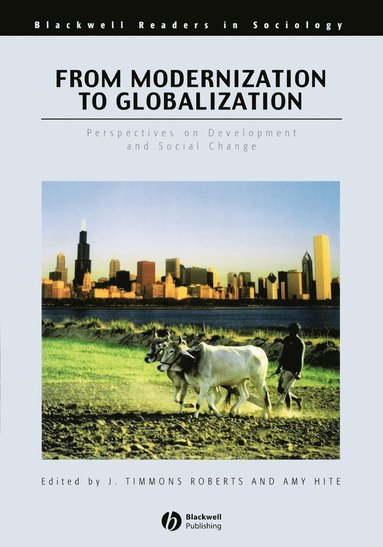 Roberts, Hite Amy, J. Timmons Roberts, Amy Bellone Hite - From Modernization to Globalization, Häftad