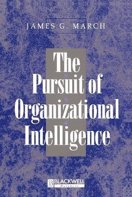 James G. March, James G March - Pursuit of Organizational Intelligence, Häftad
