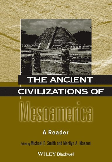 Michael E. Smith, Michael E. Smith, Marilyn A. Masson - Ancient Civilizations of Mesoamerica, Häftad