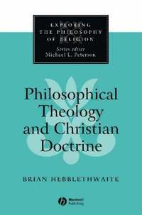 bokomslag Philosophical Theology and Christian Doctrine