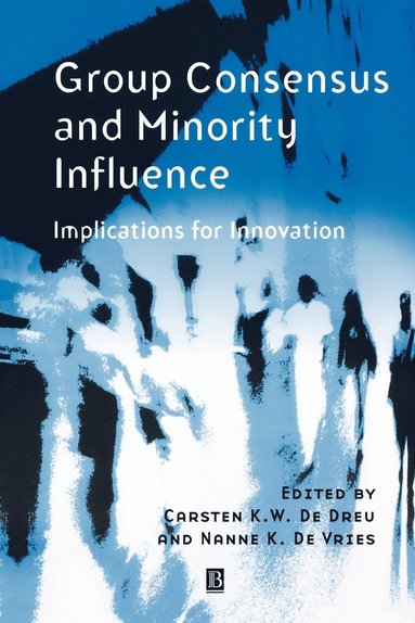 De Dreu, De Vries NK, Carsten K. W. De Dreu, Nanne K. De Vries - Group Consensus and Minority Influence, Häftad