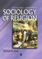 Richard K. Fenn, Richard K. (Princeton Theological Seminary) Fenn, Richard K Fenn - Blackwell Companion to Sociology of Religion, Inbunden