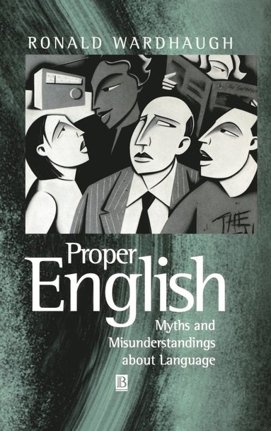 Ronald Wardhaugh - Proper English, Inbunden