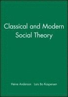 Heine Anderson, Lars Bo Kaspersen - Classical and Modern Social Theory, Inbunden