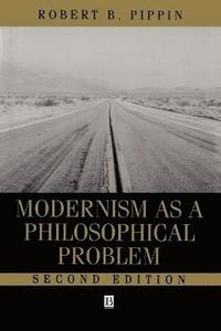 bokomslag Modernism as a Philosophical Problem