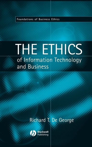 Richard T. De George - Ethics of Information Technology and Business, Inbunden