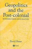 David Slater, David (Loughborough University) Slater - Geopolitics and the Post-Colonial, Häftad