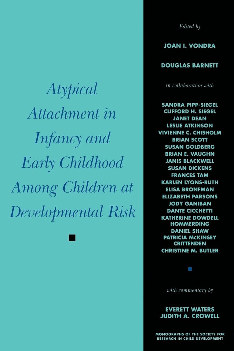 Atypical Attachment in Infancy and Early Childhood Among Children at Developmental Risk 1