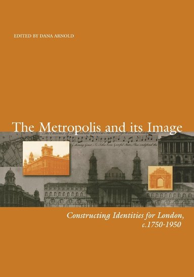 Arnold, Dana Arnold - Metropolis and its Image, Häftad