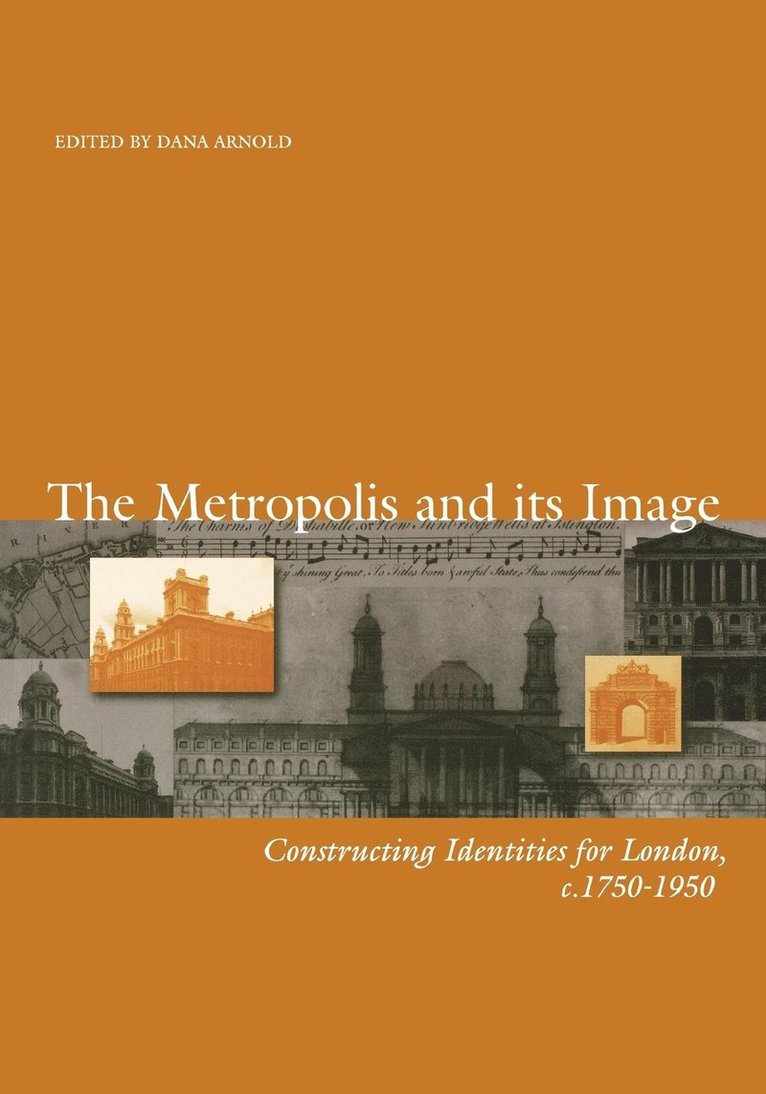Arnold, Dana Arnold - Metropolis and its Image, Häftad