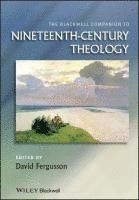 bokomslag Blackwell Companion to Nineteenth-Century Theology