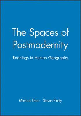 M. J. Dear, Michael Dear, Steven Flusty - Spaces of Postmodernity, Inbunden