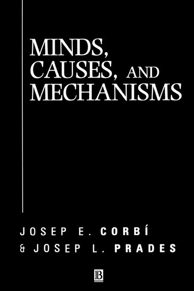Josep E. Corbí, Josep L. Prades - Minds, Causes and Mechanisms, Häftad