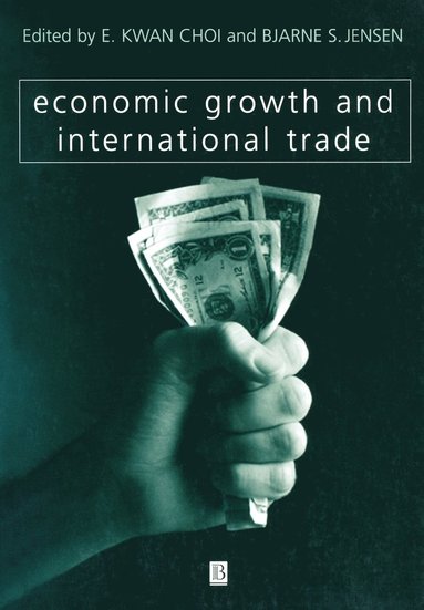 Choi, E. Kwan Choi, Bjarne Jensen - Economic Growth and International Trade, Häftad