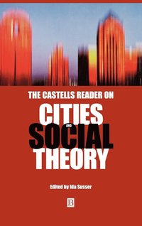 bokomslag The Castells Reader on Cities and Social Theory