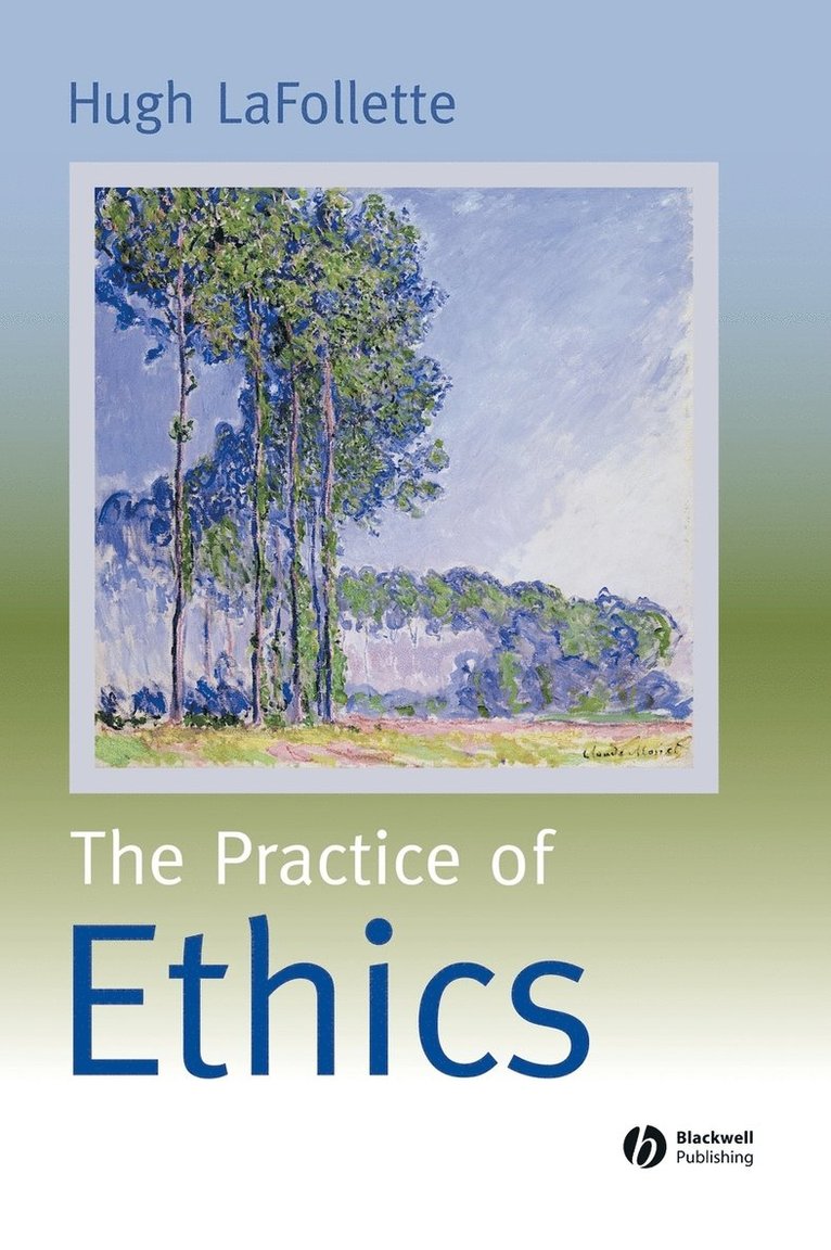 The Practice of Ethics 1