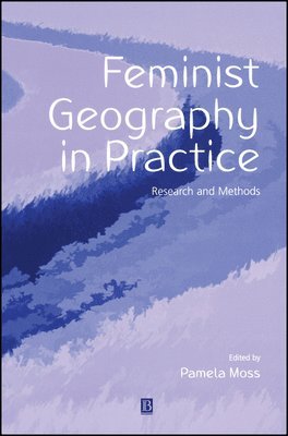 Moss, Pamela Moss - Feminist Geography in Practice, Häftad