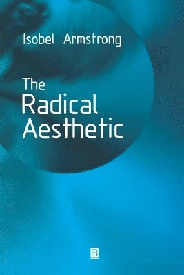 Isobel Armstrong - Radical Aesthetic, Häftad