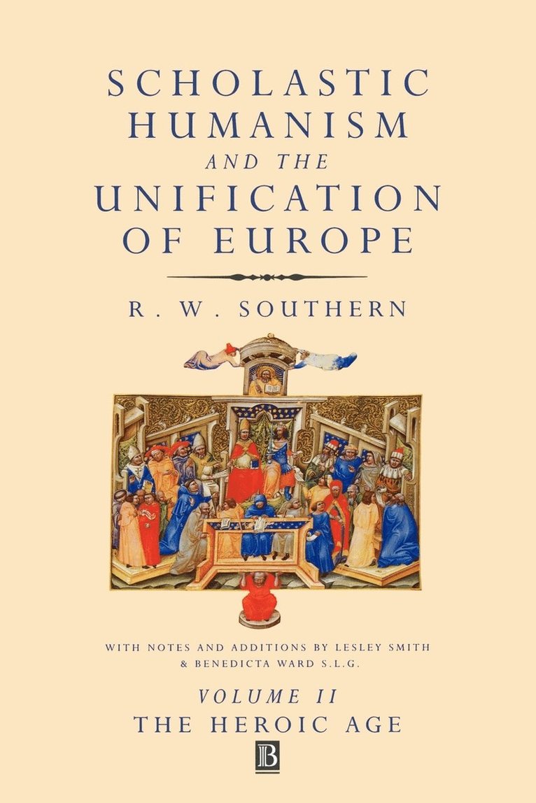 Scholastic Humanism and the Unification of Europe, Volume II