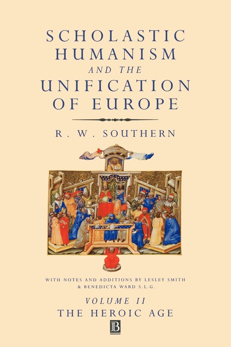 Scholastic Humanism and the Unification of Europe, Volume II 1