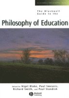 Nigel Blake, Paul Smeyers, Richard D. Smith, P Standish, Nigel Blake, Paul Smeyers, Richard D. Smith, Paul Standish - Blackwell Guide to the Philosophy of Education, Häftad