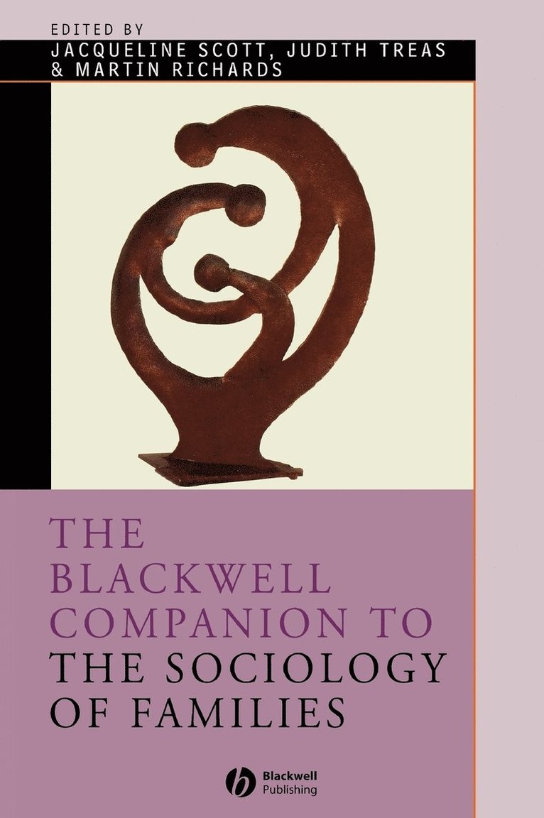 The Blackwell Companion to the Sociology of Families 1
