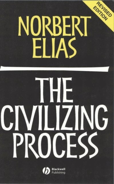 Norbert Elias, Frankfurt and Bielefeld) Elias, Norbert (Late of Universities of Leicester, Ghana - Civilizing Process, Häftad