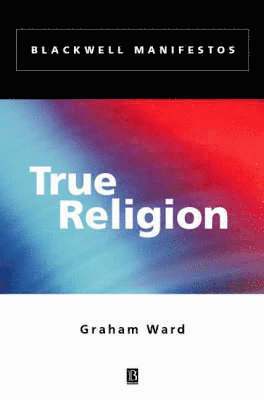 Graham Ward - True Religion, Häftad
