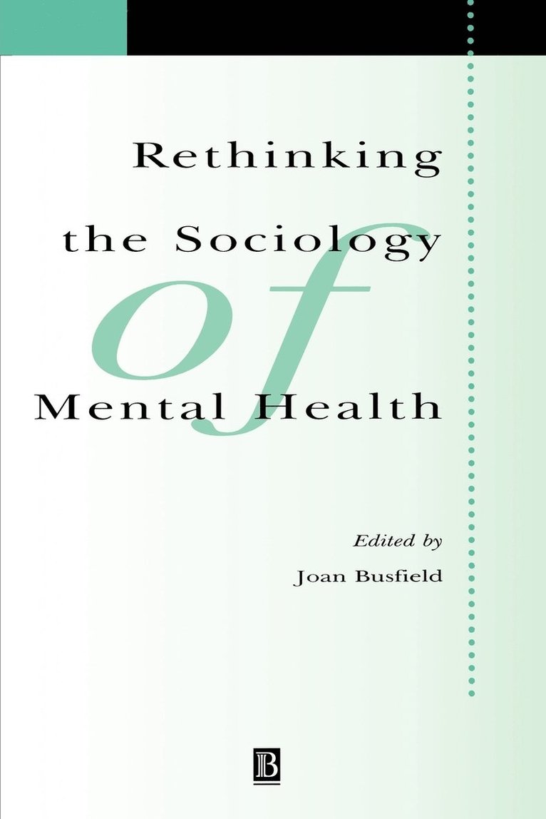Rethinking the Sociology of Mental Health 1
