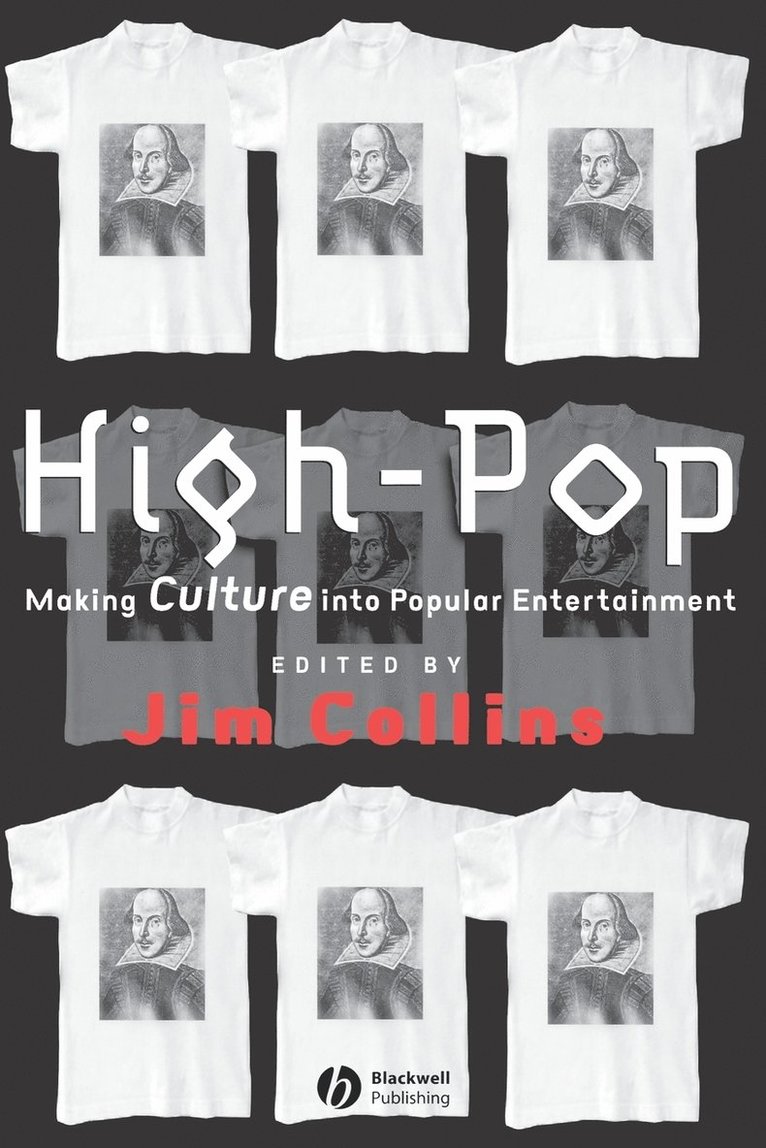 Collins, Jim Collins, Jim (University of Notre Dame) Collins - High-Pop: Making Culture into Popular Entertainment, Häftad
