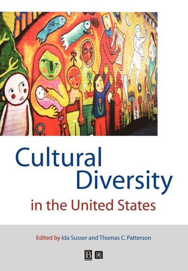 Susser, Patterson, Ida Susser, Thomas C. Patterson - Cultural Diversity in the United States, Häftad