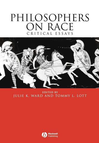 Ward, Lott TL, Julie K. Ward, Tommy L. Lott - Philosophers on Race, Häftad