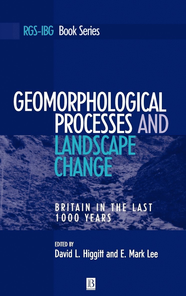 Higgitt, Lee, David L. Higgitt, E. Mark Lee, David L Higgitt, E Mark Lee - Geomorphological Processes and Landscape Change, Inbunden