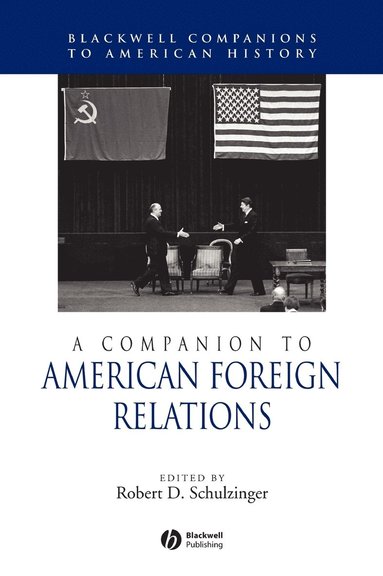 SCHULZINGER, Robert Schulzinger - Companion to American Foreign Relations, Inbunden