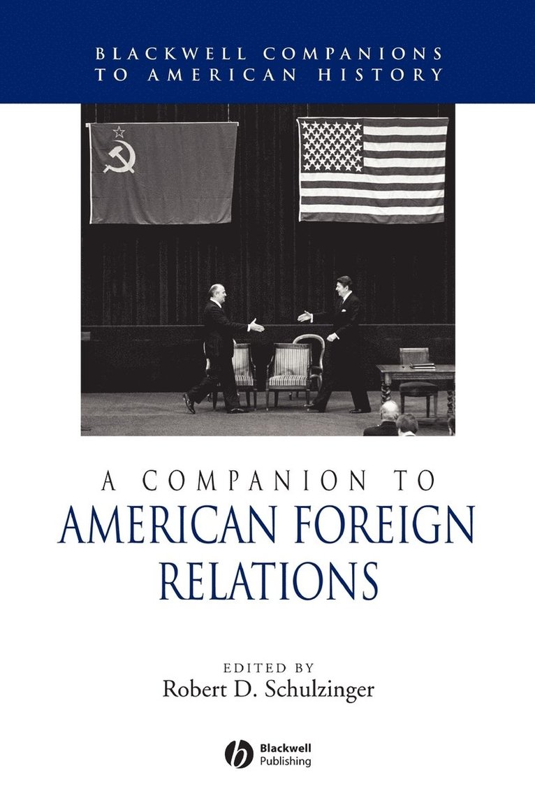 SCHULZINGER, Robert Schulzinger, Robert (University of Colorado at Boulder) Schulzinger - Companion to American Foreign Relations, Inbunden