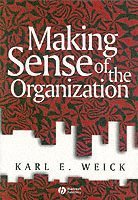 Karl E. Weick - Making Sense of the Organization, Häftad