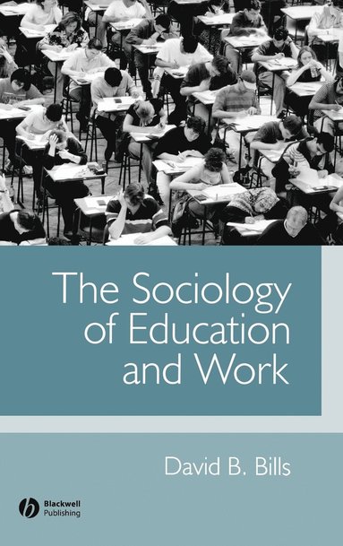David B. Bills - Sociology of Education and Work, Inbunden