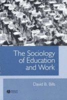 David B. Bills - Sociology of Education and Work, Häftad