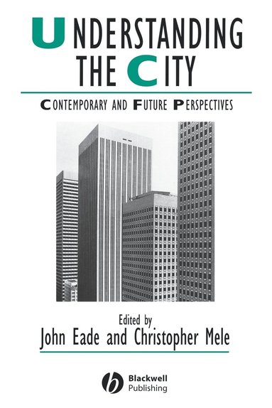 Eade, Mele, John Eade, Christopher Mele - Understanding the City, Häftad