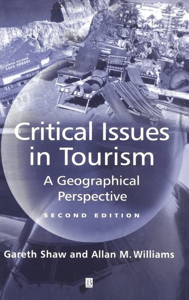 Gareth Shaw, Allan M. Williams - Critical Issues in Tourism, Inbunden