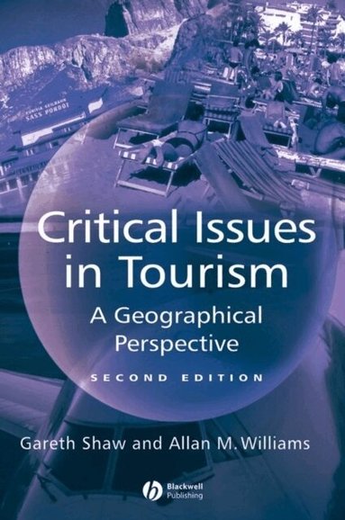 Gareth Shaw, Allan M. Williams - Critical Issues in Tourism, Häftad