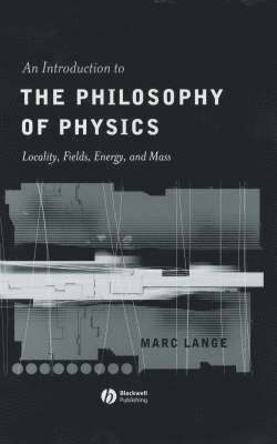 Marc Lange, Chapel Hill) Lange, Marc (University of North Carolina, Lange - Introduction to the Philosophy of Physics, Inbunden