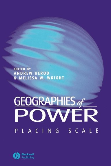 Herod, Wright MW, Andrew Herod, Melissa W. Wright - Geographies of Power, Häftad