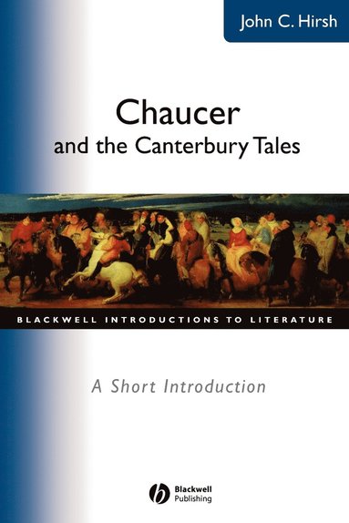 John C. Hirsh - Chaucer and the Canterbury Tales, Häftad