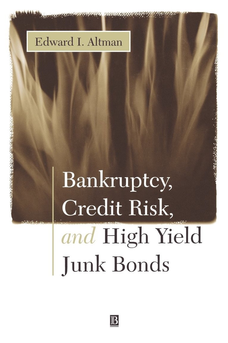 Bankruptcy, Credit Risk, and High Yield Junk Bonds 1