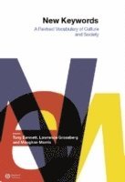 Tony Bennett, Lawrence Grossberg, Meaghan Morris, Tony (Open University) Bennett, Chapel Hill) Grossberg, Lawrence (University of North Carolina, Meaghan (Lingnan University) Morris - New Keywords, Häftad